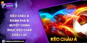 Kèo Châu Á Khám Phá Bí Quyết Chinh Phục Kèo Chấp Châu Lục 4 Kèo Châu Á Khám Phá Bí Quyết Chinh Phục Kèo Chấp Châu Lục